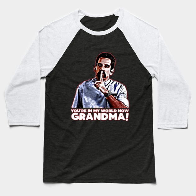 You're in my world now grandma! Baseball T-Shirt by creativespero